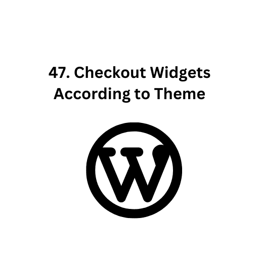 47. Checkout Widgets According to Theme